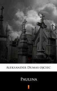 Paulina - Aleksander Dumas ojciec - ebook