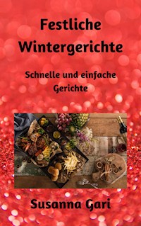 Festliche Wintergerichte - Susanna Gari - ebook