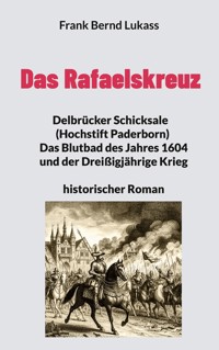 Das Rafaelskreuz - Frank Bernd Lukass - ebook
