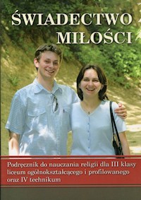 Świadectwo miłości 3 Podręcznik do nauczania religii -  - książka