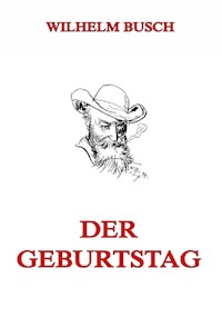 Der Geburtstag (oder die Partikularisten) - Wilhelm  Busch - ebook