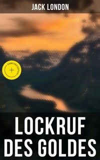 Lockruf des Goldes - Jack London - ebook