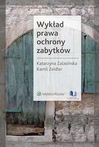 Wykład prawa ochrony zabytków - Zalasińska Katarzyna, Zeidler Kamil - książka