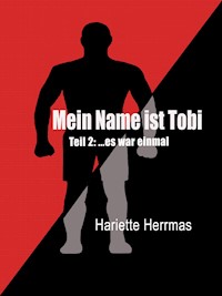 Mein Name ist Tobi - Hariette Herrmas - ebook
