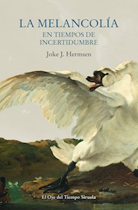 La melancolía en tiempos de incertidumbre - Joke J. Hermsen - ebook