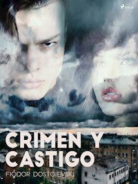 Crimen y Castigo - Fiódor Dostoyevski - ebook