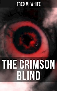 The Crimson Blind - Fred M White - ebook