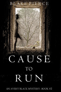 Cause to Run (An Avery Black Mystery—Book 2) - Blake Pierce - ebook
