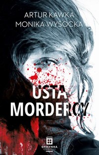 Usta mordercy - Artur Kawka, Monika Wysocka - książka