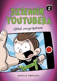 Dziennik Youtubera. Głód zwycięstwa - Marcus Emerson - ebook + książka