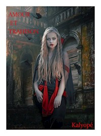 Amour et trahison - Kalyopé M - ebook