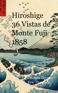 Hiroshige 36 Vistas de Monte Fuji 1858 - Cristina Berna - ebook