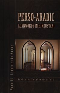Perso-Arabic loanwords in Hindustani - Kuczkiewicz-Fraś Agnieszka - książka