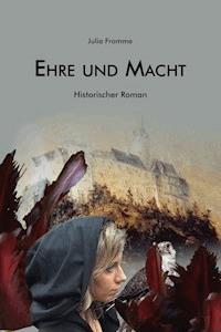 Ehre und Macht - Julia Fromme - ebook