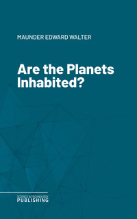 Are the Planets Inhabited? - Edward Walter Maunder - ebook