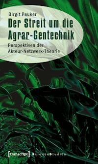 Der Streit um die Agrar-Gentechnik - Birgit Peuker - ebook