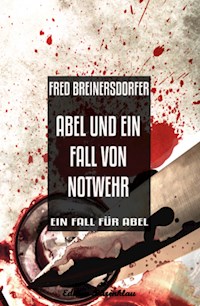 Abel und ein Fall von Notwehr - Fred Breinersdorfer - ebook