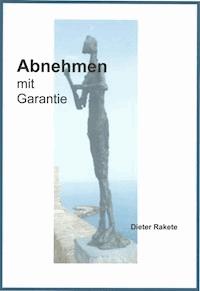 Abnehmen mit Garantie - Dieter Rakete - ebook