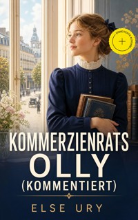 Kommerzienrats Olly (Kommentiert) - Else Ury - ebook