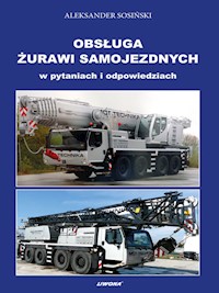 Obsługa żurawi samojezdnych w pytaniach i odpowiedziach - Sosiński Aleksander - książka