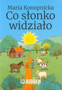 Co słonko widziało - Maria Konopnicka - ebook + audiobook + książka