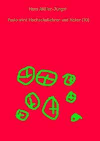 Paulo wird Hochschullehrer und Vater (10) - HaMuJu - ebook