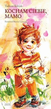 Kocham ciebie, mamo - Tadeusz Kubiak - ebook
