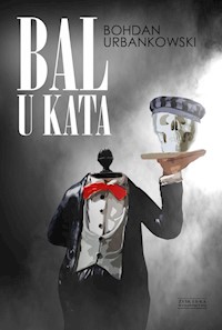Bal u kata - Bohdan Urbankowski - ebook + książka