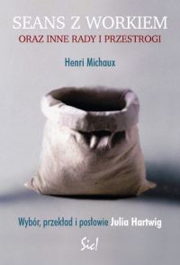 Seans z workiem oraz inne rady i przestrogi - Michaux Henri - książka