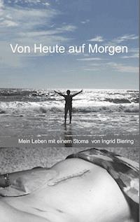 Von Heute auf Morgen - Ingrid Biering - ebook
