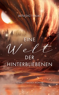Eine Welt der Hinterbliebenen - Benedict Balke - ebook