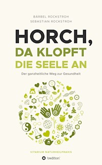 Horch, da klopft die Seele an! - Bärbel und Sebastian Rockstroh - ebook