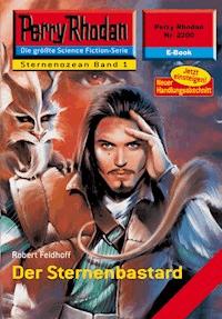Perry Rhodan 2200: Der Sternenbastard - Robert Feldhoff - ebook
