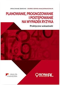 Planowanie prognozowanie i postępowanie na wypadek ryzyka Praktyczne wskazówki - Praca zbiorowa - książka