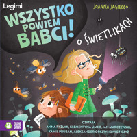 Wszystko powiem babci! O świetlikach - Joanna Jagiełło - audiobook + książka