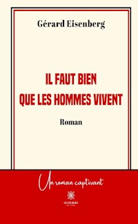 Il faut bien que les hommes vivent - Gérard Eisenberg - ebook