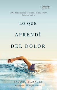 Lo que aprendí del dolor - Jacobo Parages - ebook