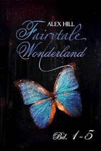 Fairytale Wonderland Bd. 1 - 5 - Hill Alex - ebook
