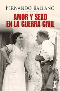 Amor y sexo en la Guerra Civil - Fernando Ballano - ebook