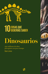 10 cosas que deberías saber sobre los dinosaurios - Dean Lomax - ebook