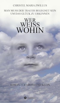 Wer weiß wohin - Christel Maria Zwillus - ebook