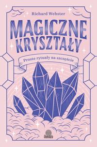 Magiczne kryształy. Proste rytuały na szczęście - Richard Webster - ebook + książka