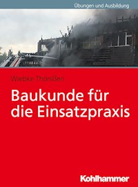 Baukunde für die Einsatzpraxis - Wiebke Thönißen - ebook