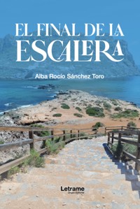 El final de la escalera - Alba Rocío Sánchez Toro - ebook