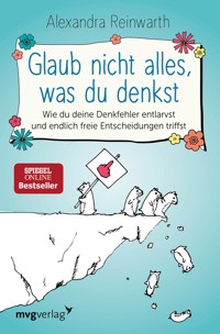 Glaub nicht alles, was du denkst - Reinwarth Alexandra - ebook