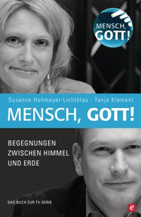 Mensch, Gott! - Susanne Hohmeyer-Lichtblau - ebook
