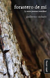 Forastero de mí (y otros poemas reunidos) - Guillermo Cácharo - ebook