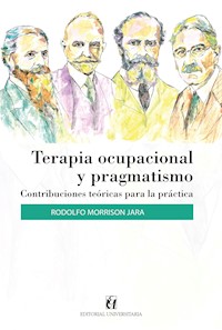 Terapia ocupacional y pragmatismo - Rodolfo Morrison Jara - ebook
