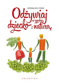 Odżywiaj dziecko w zgodzie z naturą - Żak-Cyran Bożena - książka