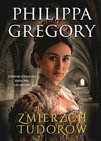 Zmierzch Tudorów Dziewięciodniowa królowa i jej siostry - Philippa Gregory - książka